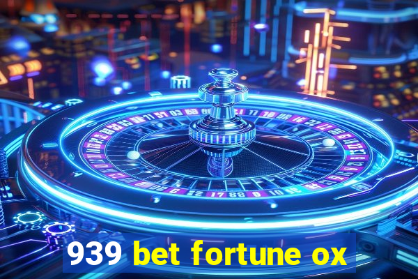 939 bet fortune ox